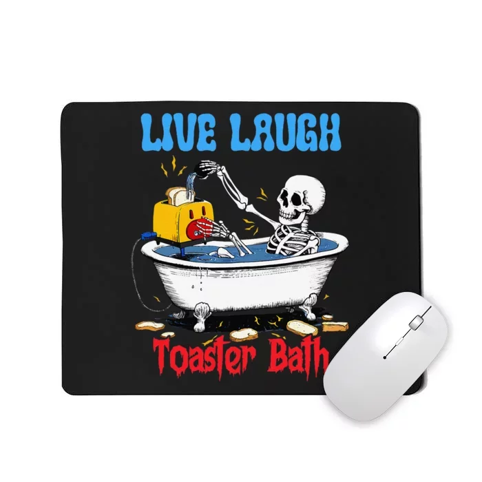 Live Laugh Toaster Bath Funny Skeleton Bathroom Halloween Mousepad