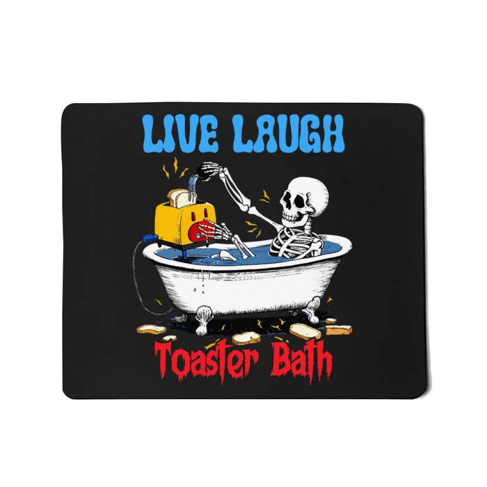 Live Laugh Toaster Bath Funny Skeleton Bathroom Halloween Mousepad