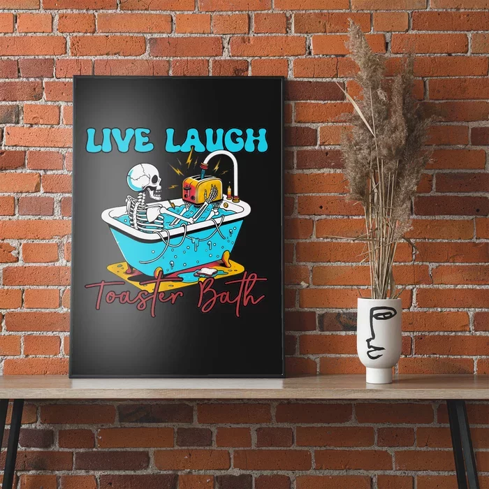 Live Laugh Toaster Bath Skeleton Design Poster