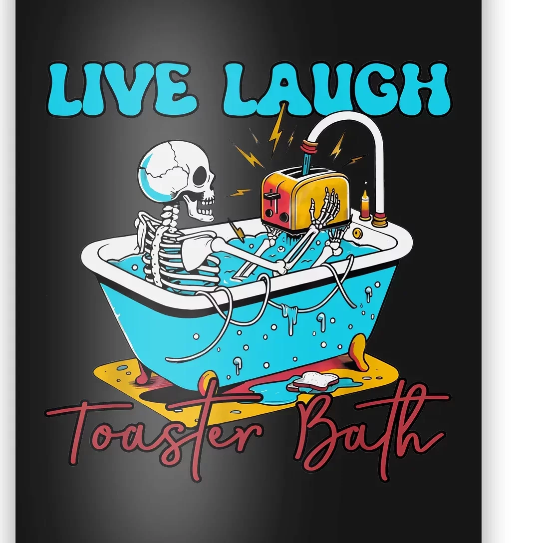 Live Laugh Toaster Bath Skeleton Design Poster