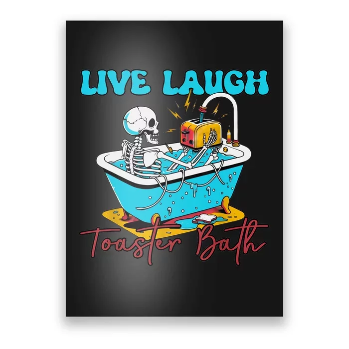 Live Laugh Toaster Bath Skeleton Design Poster