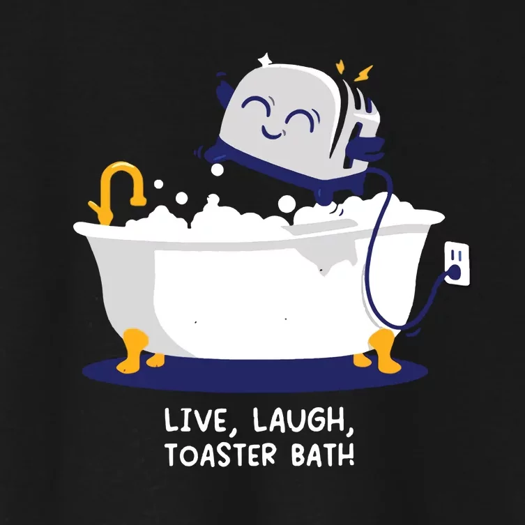 Live Laugh Toaster Bath Women's Crop Top Tee