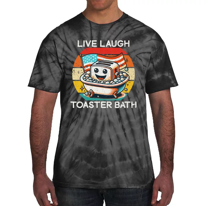 Live Laugh Toaster Bath Dark Humor Tie-Dye T-Shirt