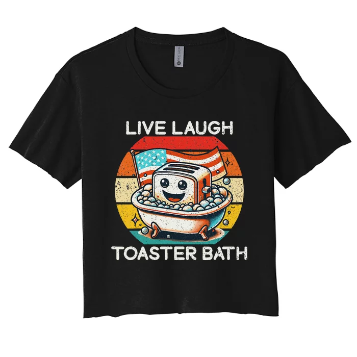 Live Laugh Toaster Bath Dark Humor Women's Crop Top Tee