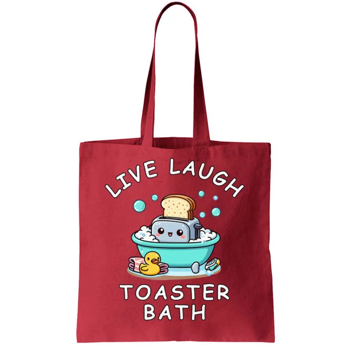 Live Laugh Toaster Bath Sarcastic Unhinged Meme Saying Tote Bag