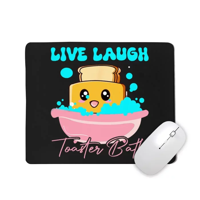 Live Laugh Toaster Bath Mousepad