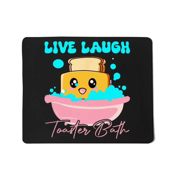 Live Laugh Toaster Bath Mousepad