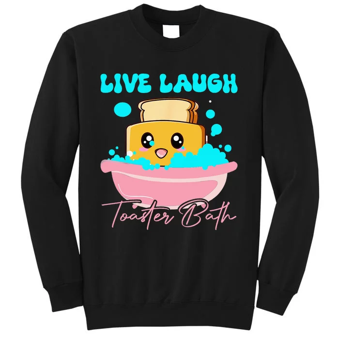 Live Laugh Toaster Bath Tall Sweatshirt