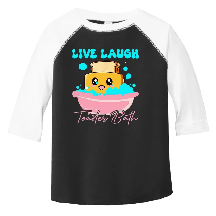 Live Laugh Toaster Bath Toddler Fine Jersey T-Shirt