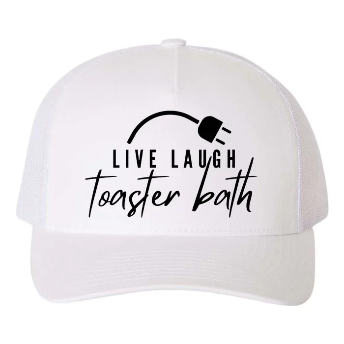 Live Laugh Toaster Bath Yupoong Adult 5-Panel Trucker Hat