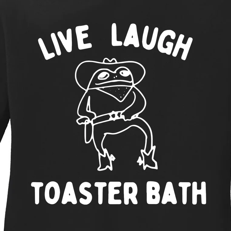 Live Laugh Toaster Bath Ladies Long Sleeve Shirt