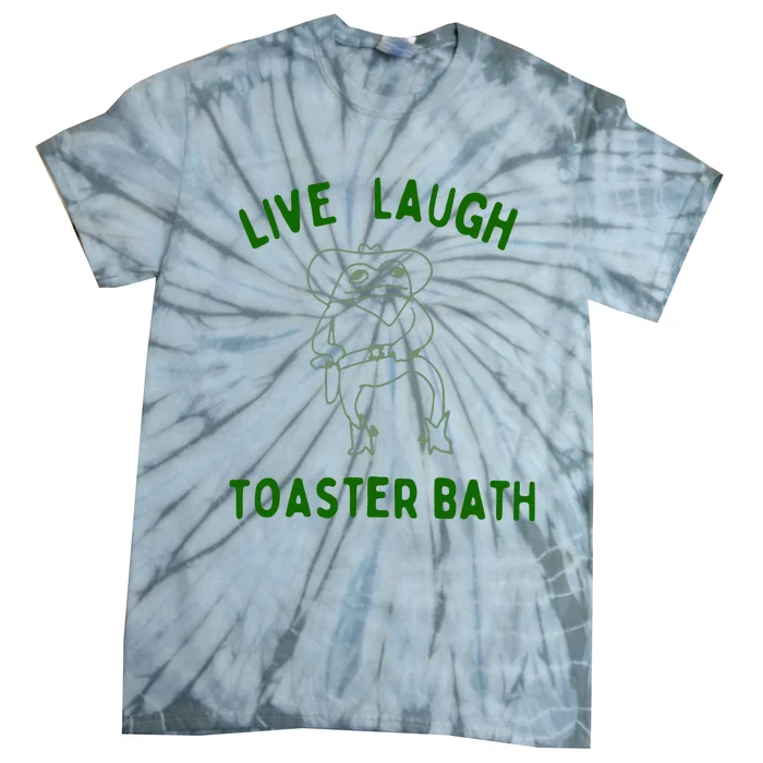 Live Laugh Toaster Bath Tie-Dye T-Shirt