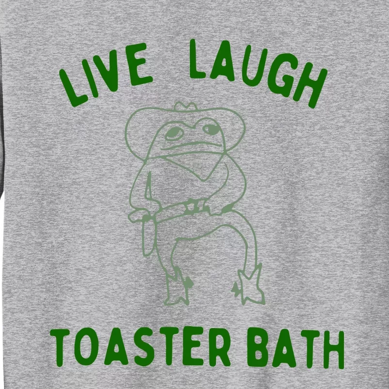 Live Laugh Toaster Bath Tall Sweatshirt