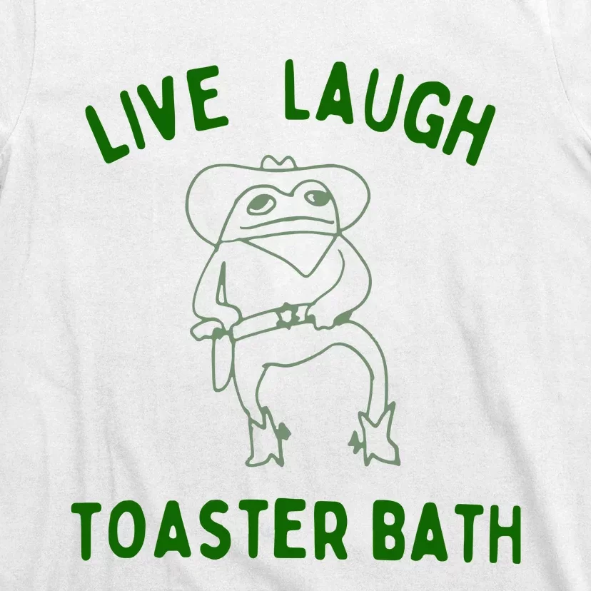 Live Laugh Toaster Bath T-Shirt