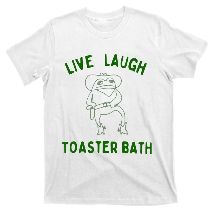 Live Laugh Toaster Bath T-Shirt