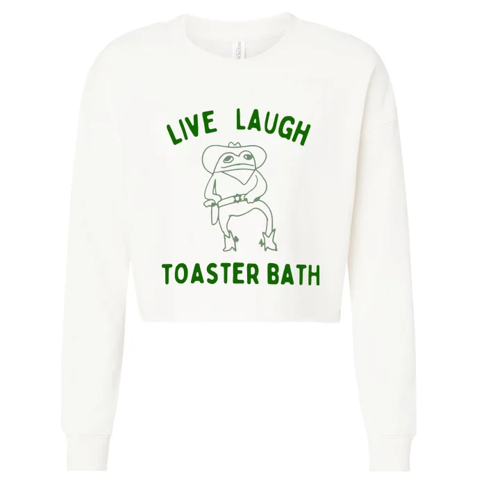 Live Laugh Toaster Bath Cropped Pullover Crew