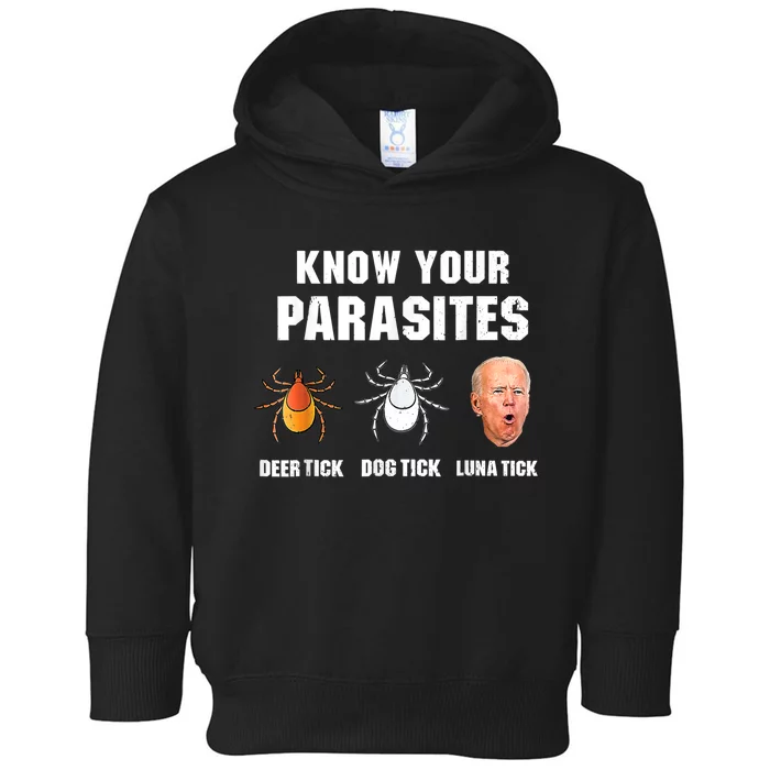 Lunatic Luna Tick Know Your Parasites Anti Joe Biden 2024 Toddler Hoodie