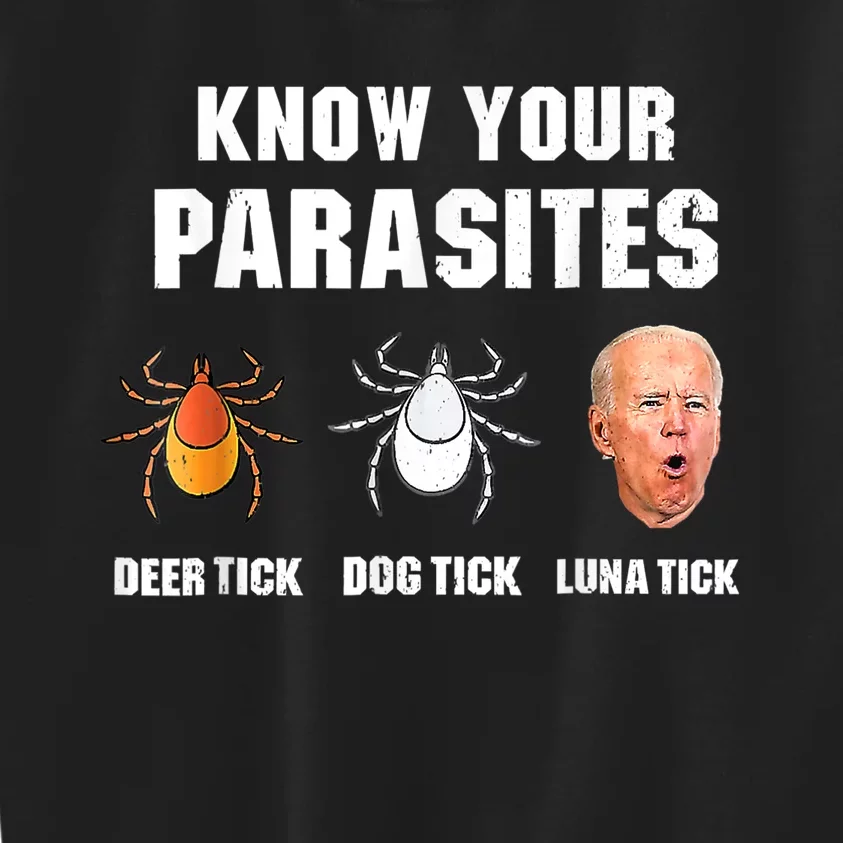 Lunatic Luna Tick Know Your Parasites Anti Joe Biden 2024 Kids Sweatshirt