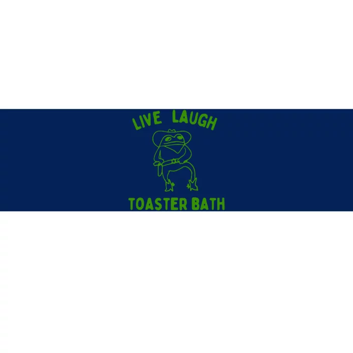 Live Laugh Toaster Bath Bumper Sticker