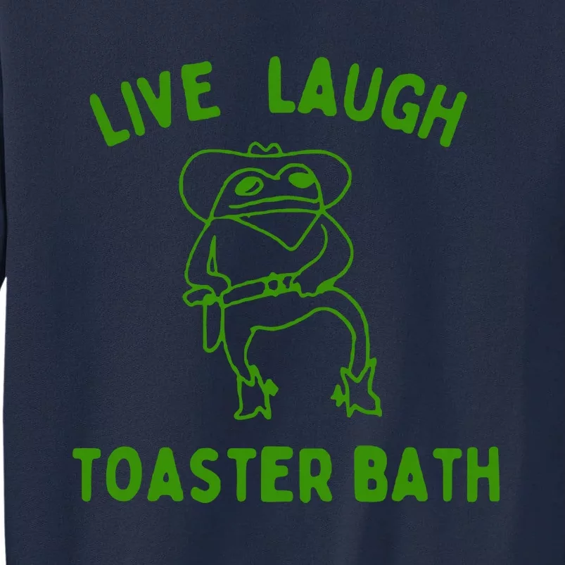 Live Laugh Toaster Bath Tall Sweatshirt