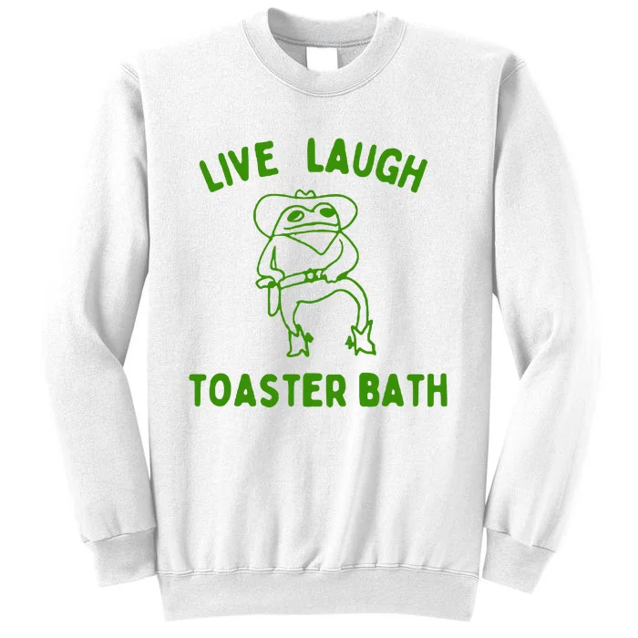 Live Laugh Toaster Bath Sweatshirt