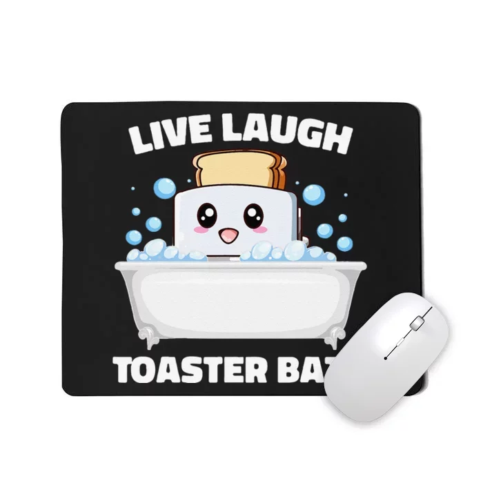 Live Laugh Toaster Bath Funny Saying Mousepad