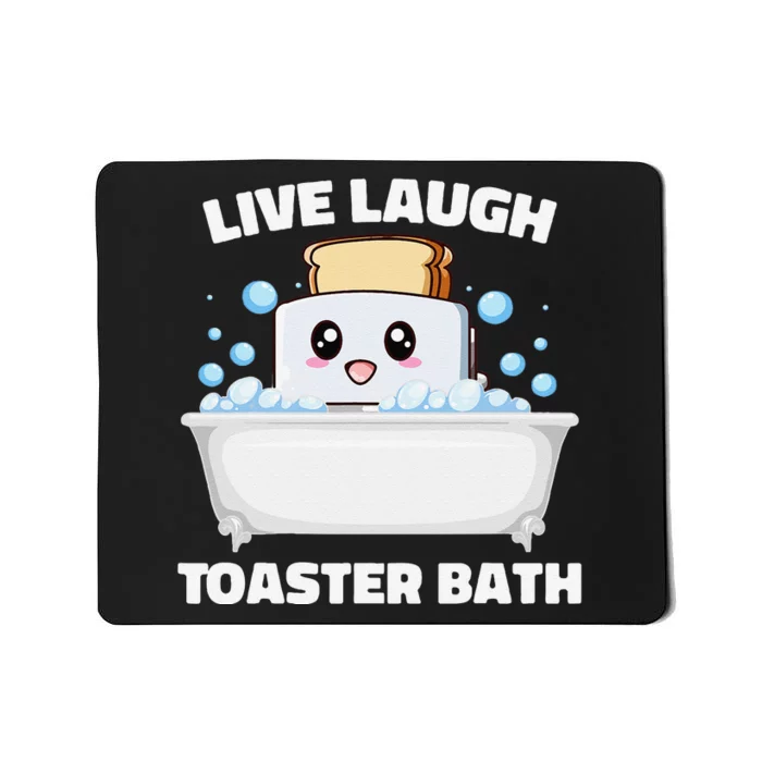 Live Laugh Toaster Bath Funny Saying Mousepad