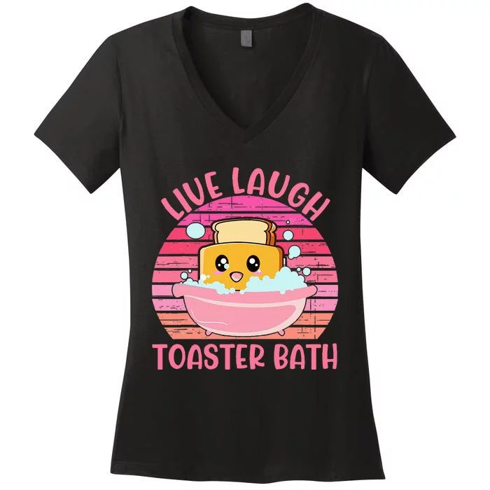 Live Laugh Toaster Bath Apparel Women's V-Neck T-Shirt