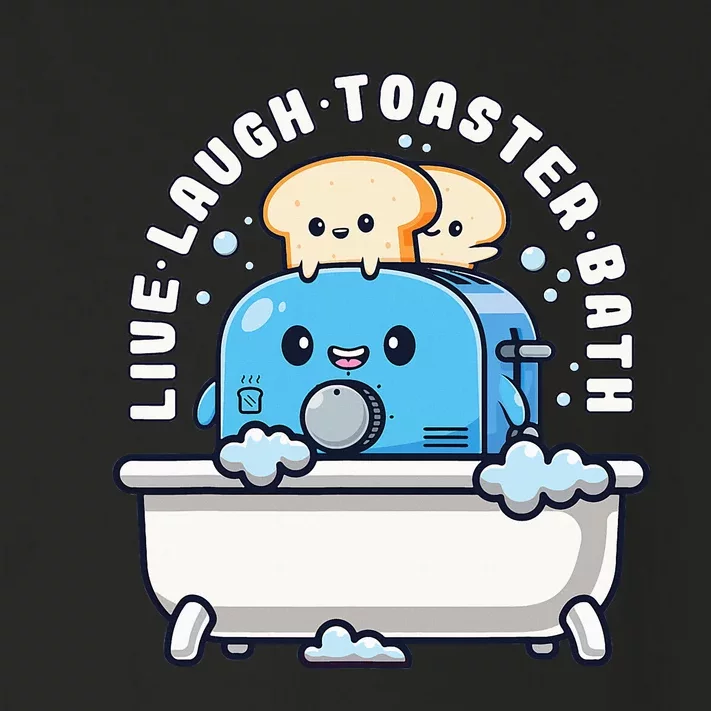 Live Laugh Toaster Bath Funny Saying Funny Life Toddler Long Sleeve Shirt