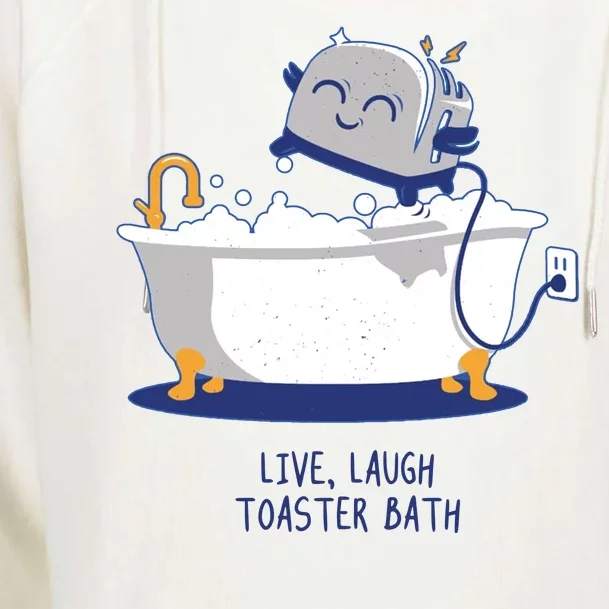 Live Laugh Toaster Bath Funny Womens Funnel Neck Pullover Hood