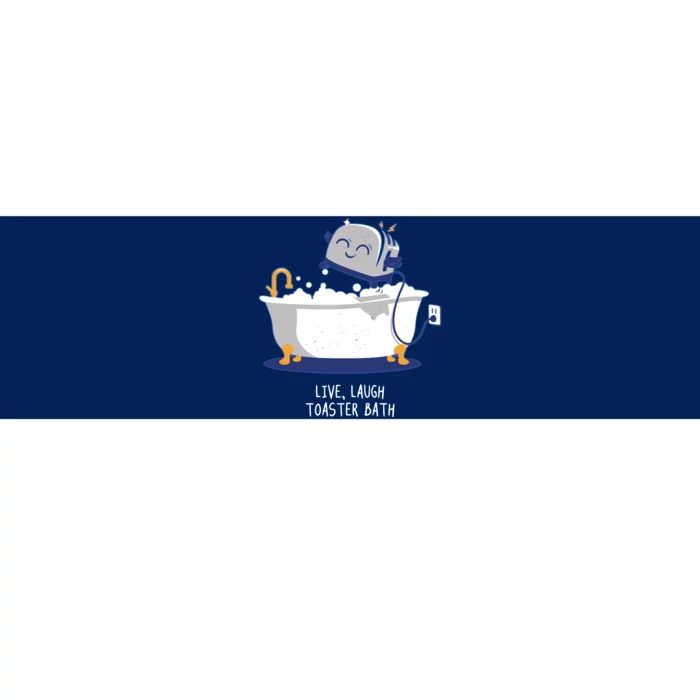 Live Laugh Toaster Bath Funny Bumper Sticker