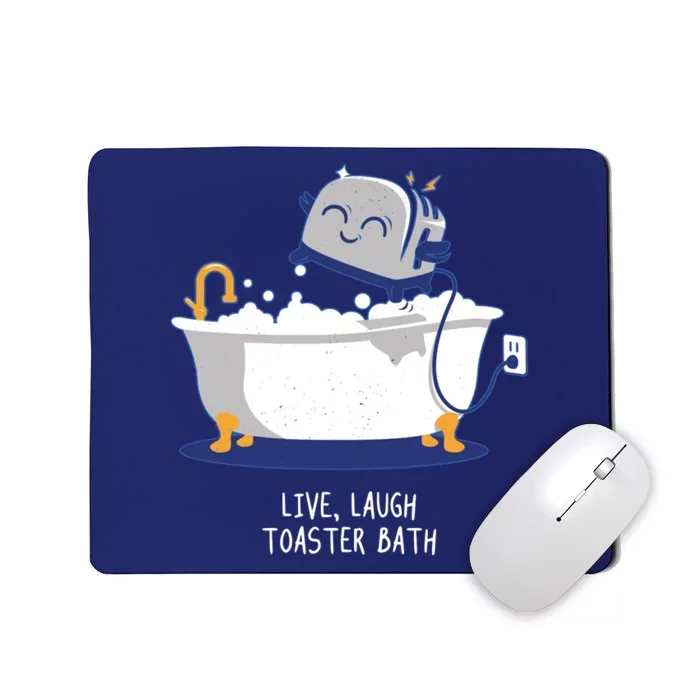 Live Laugh Toaster Bath Funny Mousepad