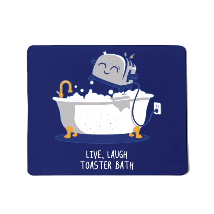 Live Laugh Toaster Bath Funny Mousepad