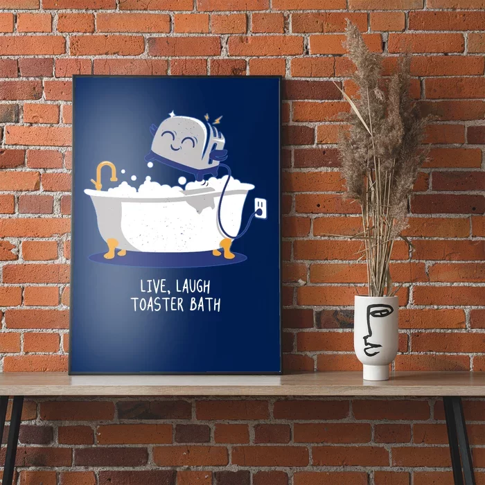 Live Laugh Toaster Bath Funny Poster