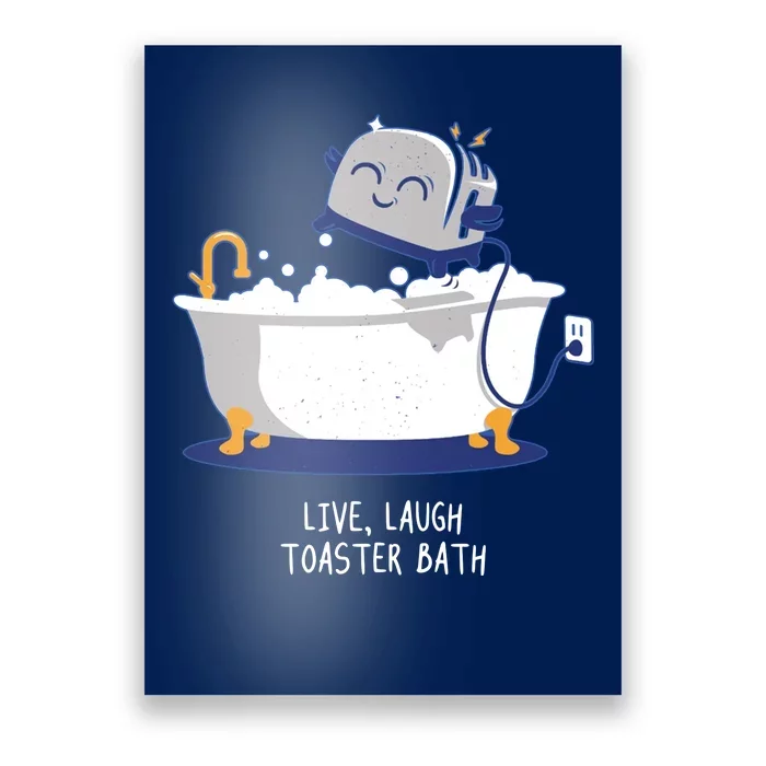 Live Laugh Toaster Bath Funny Poster