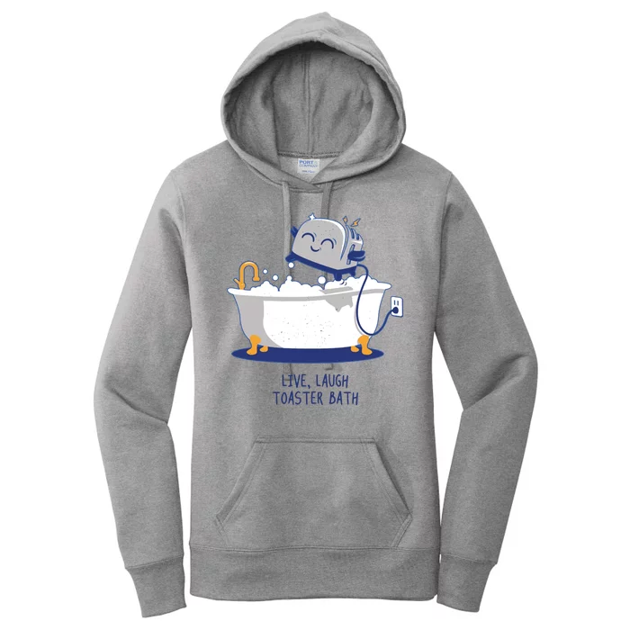 Live Laugh Toaster Bath Funny Women's Pullover Hoodie