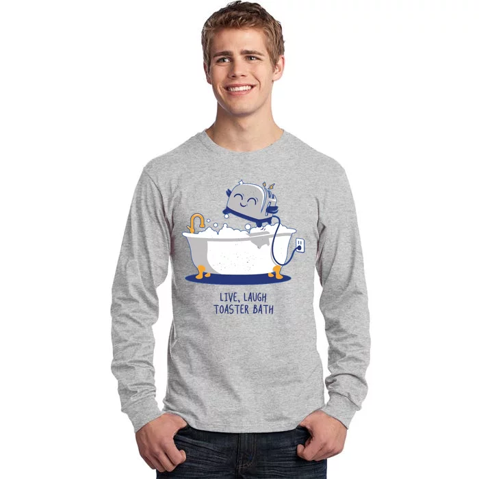 Live Laugh Toaster Bath Funny Tall Long Sleeve T-Shirt