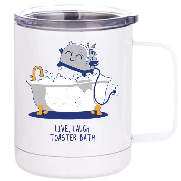 Live Laugh Toaster Bath Funny Front & Back 12oz Stainless Steel Tumbler Cup