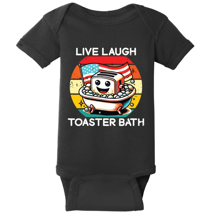 Live Laugh Toaster Bath Funny Saying Usa Flag Baby Bodysuit