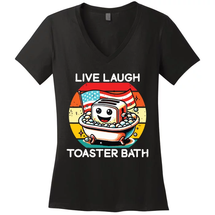 Live Laugh Toaster Bath Funny Saying Usa Flag Women's V-Neck T-Shirt