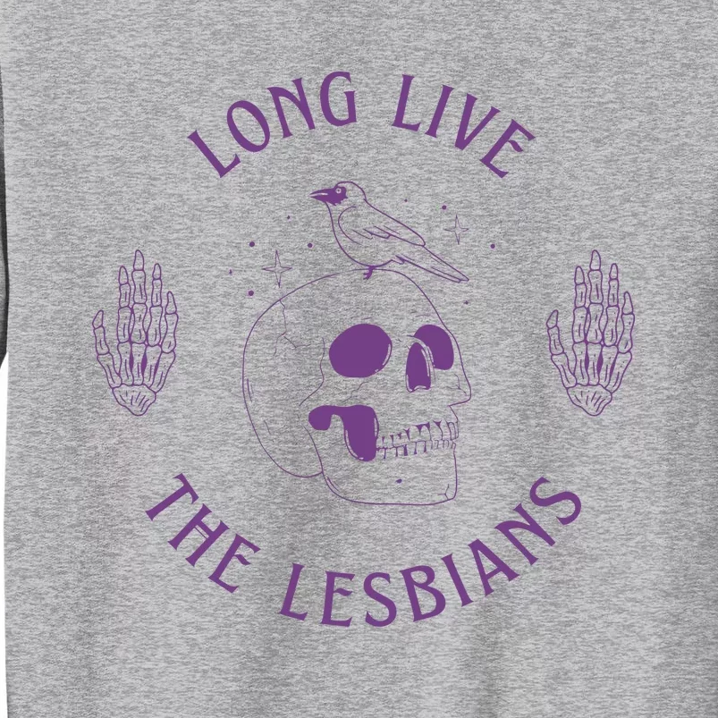 Long Live The Lesbians Sapphic Wlw Lesbian Pride Tall Sweatshirt