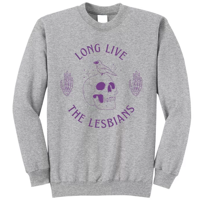 Long Live The Lesbians Sapphic Wlw Lesbian Pride Tall Sweatshirt