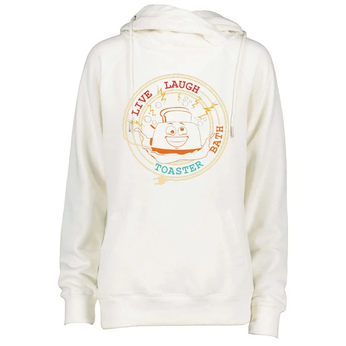 Live Laugh Toaster Bath Womens Funnel Neck Pullover Hood