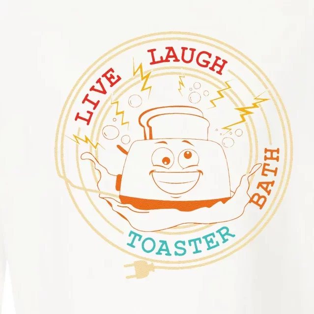 Live Laugh Toaster Bath Cropped Pullover Crew