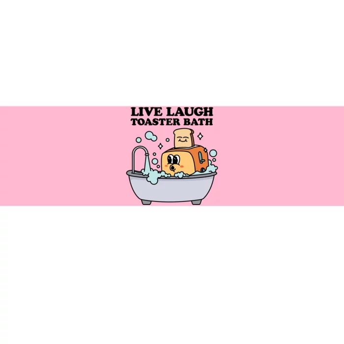 Live Laugh Toaster Bath Bumper Sticker