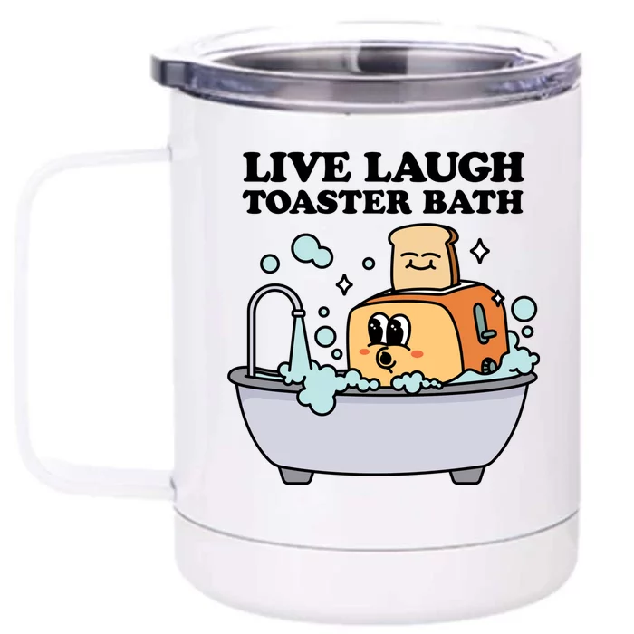 Live Laugh Toaster Bath Front & Back 12oz Stainless Steel Tumbler Cup