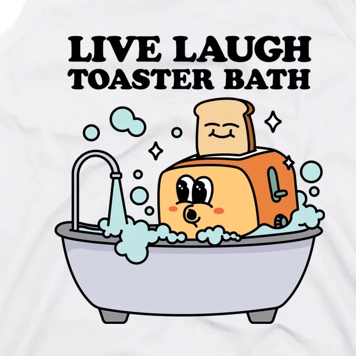 Live Laugh Toaster Bath Tank Top