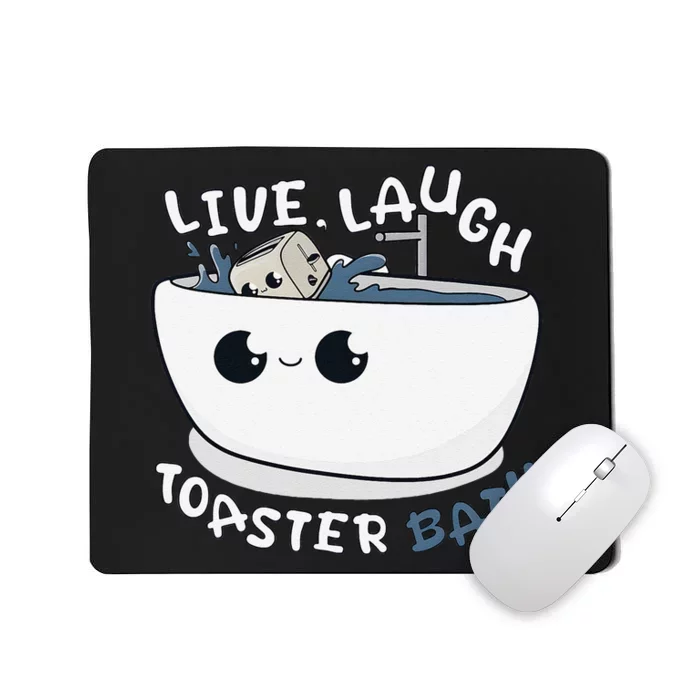 Live Laugh Toaster Bath Mousepad