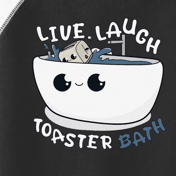 Live Laugh Toaster Bath Toddler Fine Jersey T-Shirt