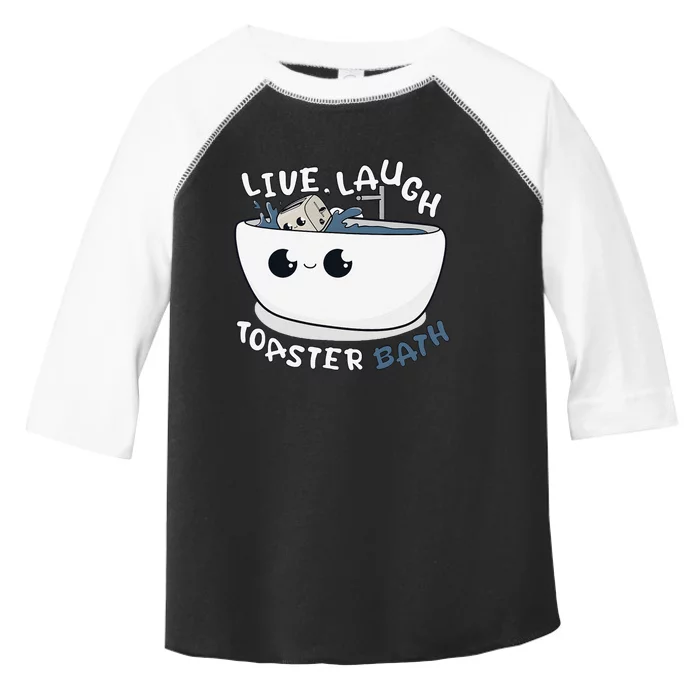 Live Laugh Toaster Bath Toddler Fine Jersey T-Shirt